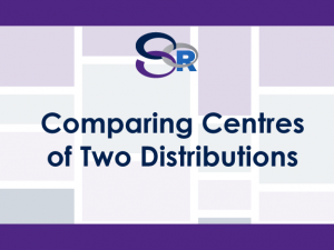 Comparing Centres of Two Distributions